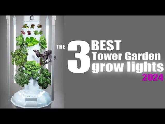 THE BEST TOWER GARDEN GROW LIGHTS 2024 | INDOOR LED GROW LIGHTS FOR AEROPONIC TOWER GARDEN