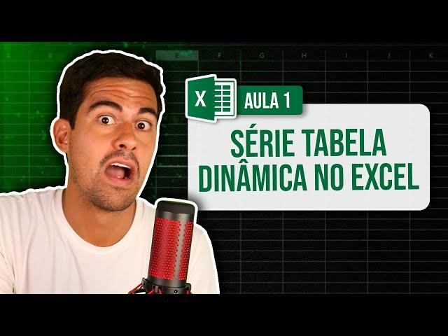 Série Tabela Dinâmica no Excel - Aula 1 de 4