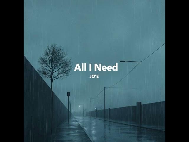 All I Need - Jo'E | Official Audio