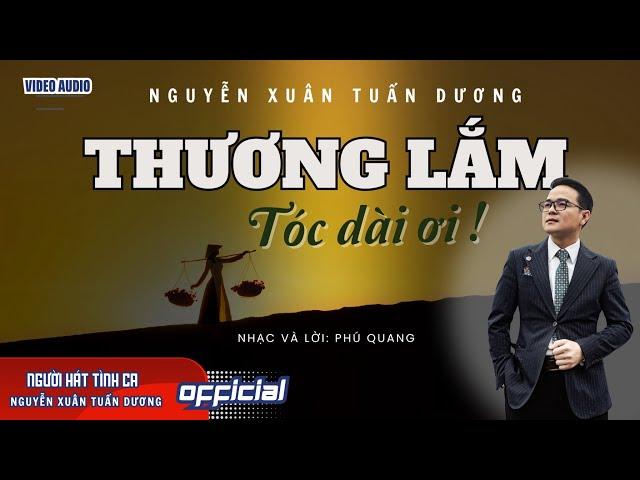 Thương lắm tóc dài ơi I Bài hát hay về người phụ nữ Việt Nam I Blog Âm nhạc - Nguyễn Xuân Tuấn Dương