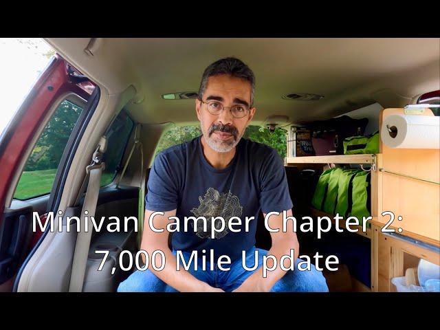Minivan Camper Build Chapter 2: 7,000 mile review