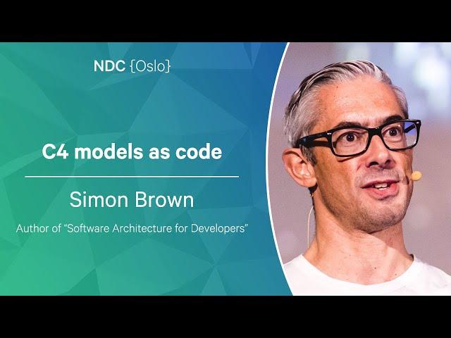 C4 models as code - Simon Brown - NDC Oslo 2023