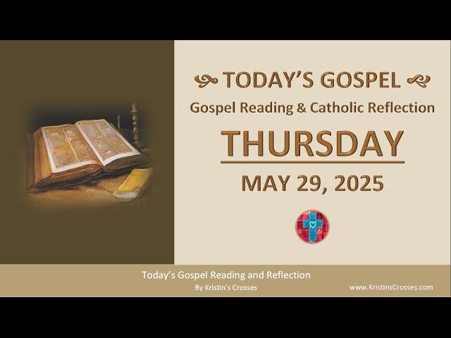 Today's Gospel Reading & Catholic Reflection • Ascension Thursday, May 29, 2025