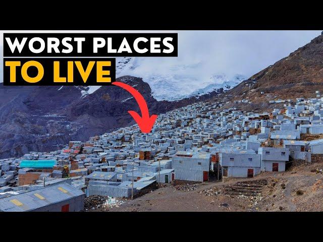 The WORST Places On Earth To Live