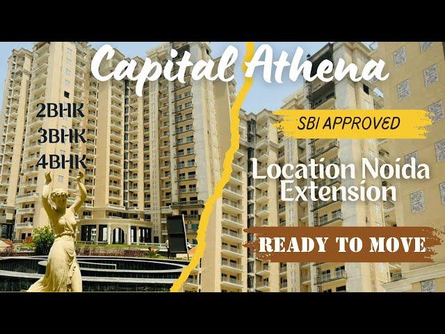 Capital Athena||Noida Ext.||2,3,&4BHK Available|RTM||SBI Loan Approved|Call Us 8750011269/9599838435