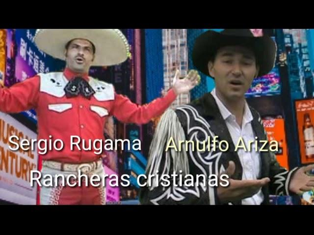 Sergio Rugama y Arnulfo Ariza [Rancheras Cristianas]