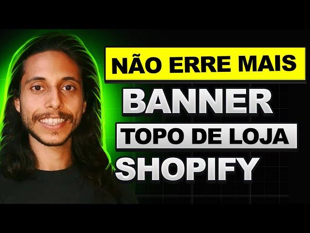 Como colocar Banner do Topo da Loja Shopify | Fácil e Rápido