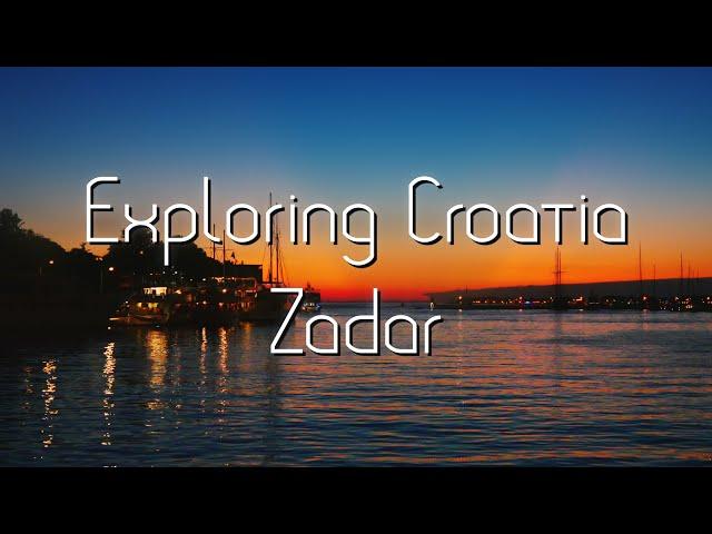 Exploring Croatia: Zadar