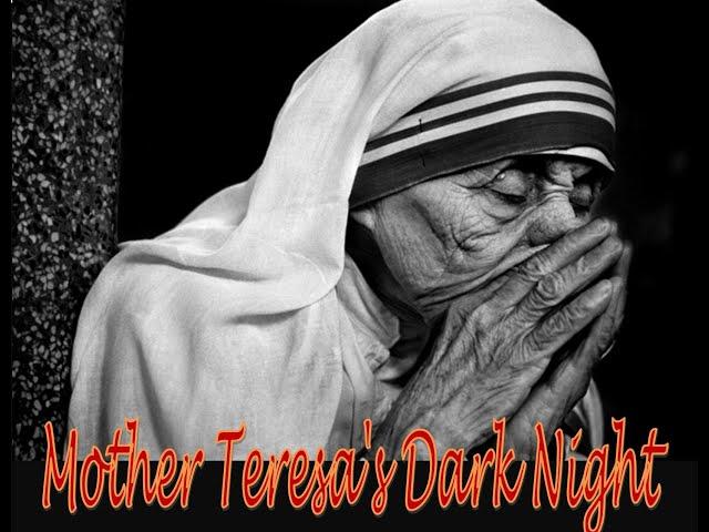 Mother Teresa's Dark Night - The Inner Struggle of this Holy Woman