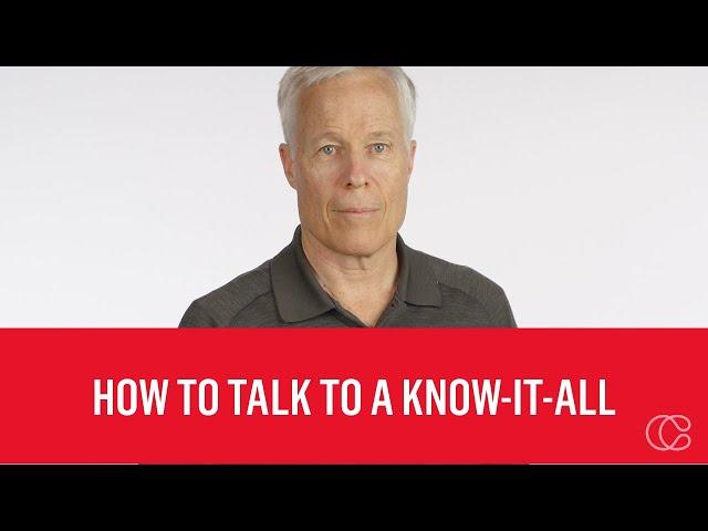 How to Have a Productive Conversation with a Know-It-All