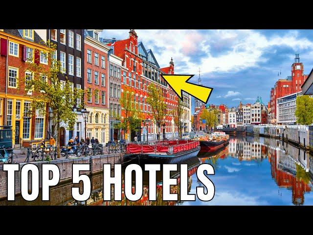 Best Hotels in Amsterdam for 2023 (Our Honest Recommendations)