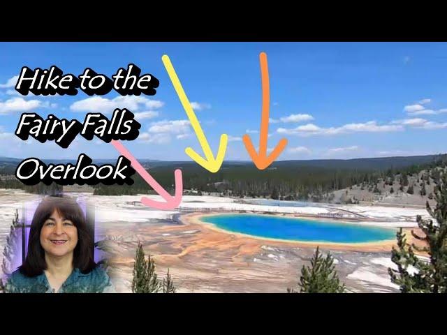 How to Get to the Grand Prismatic Overlook from the Fairy Falls Trailhead at Yellowstone