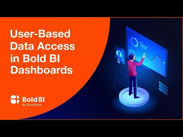 User Based Data Access in Bold BI Dashboards [Webinar]