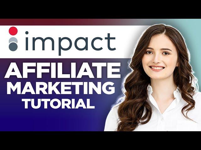 How To Create Impact Affiliate Marketing Account 2023 (Quick and Easy Tutorial)