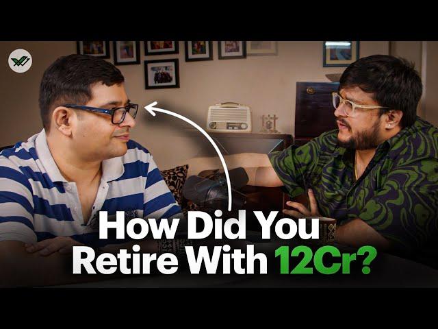 Asking Him How He Retired Early With 12 Crores