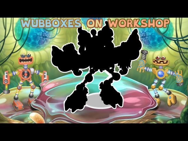 What if the WUBBOX Varients Came to WORKSHOP? | My Singing Monsters