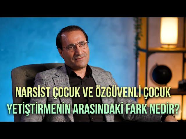 Narsist çocuk ve özgüvenli çocuk yetiştirmenin arasındaki fark nedir?