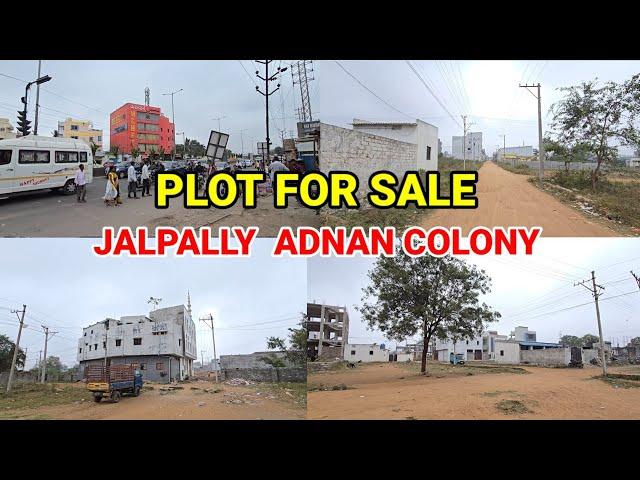 PLOT FOR SALE IN JALPALLY ADNAN COLONY HYDERABAD 100.SQYARD REGISTERED PLOT FOR SALE