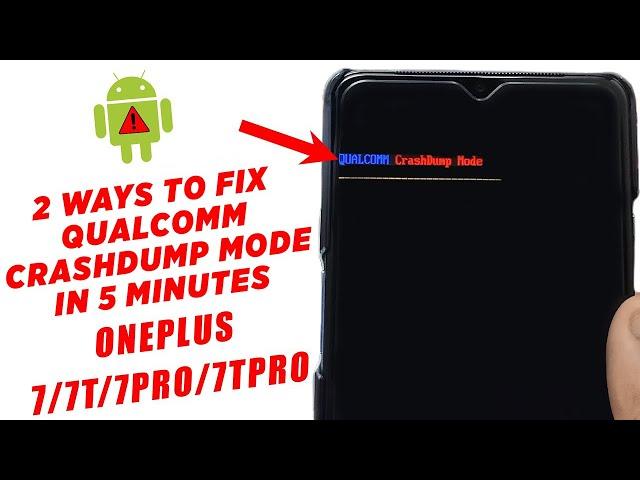 2 Ways To Fix Qualcomm Crashdump Mode In Just 5 Minutes On OnePlus 7 /7 Pro/7T/7T Pro [How To] 2022