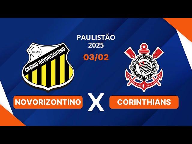 NOVORIZONTINO X CORINTHIANS - CAMPEONATO PAULISTA - AO VIVO - 03/01/2025