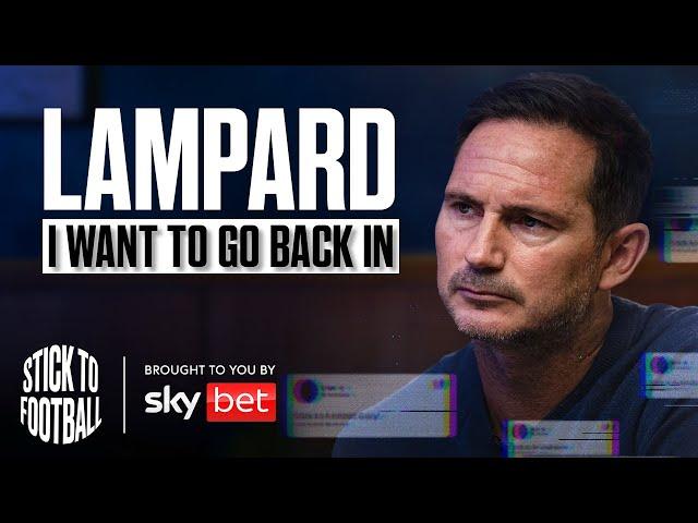 Lampard: Management, Chelsea & Golden Generation Myth | Stick to Football EP 16