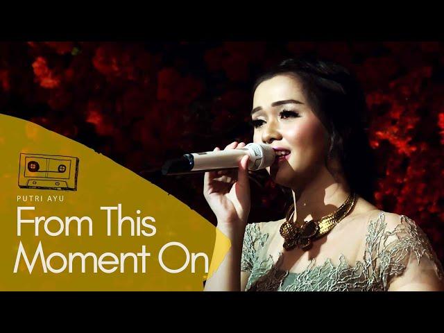 PUTRI AYU - From This Moment On ( Live Performance at Shangri-La Hotel Surabaya )