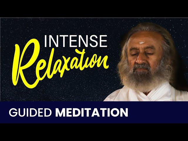 Guided Meditation for Intense Relaxation | Gurudev