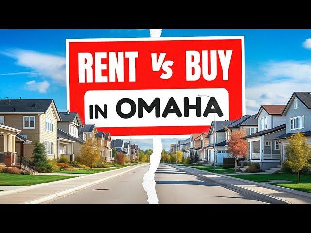 RENT vs BUY in Omaha, Nebraska in 2024