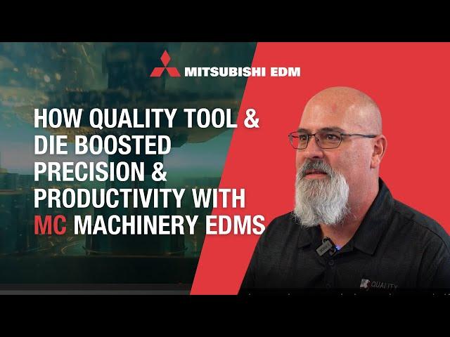 Quality Tool & Die Boosts Precision & Productivity with Mitsubishi EDMs