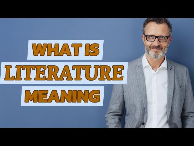 Literature | Meaning of literature