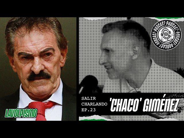 Lavolpismo - Salir Charlando #23 - 'Chaco' Giménez