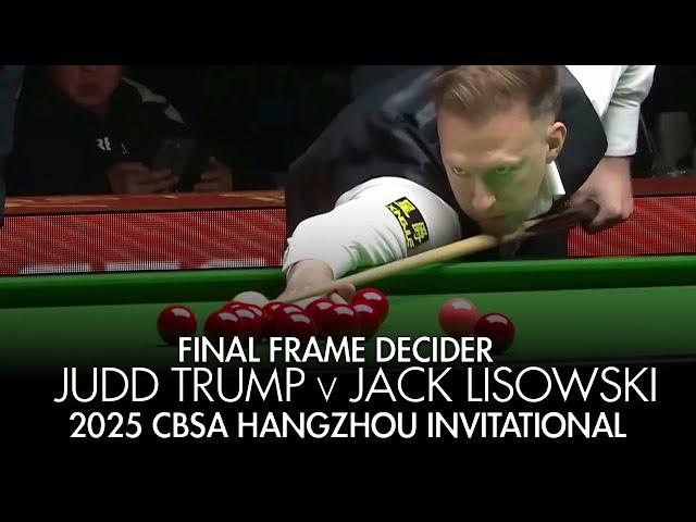 Judd Trump vs Jack Lisowski – Final Frame Thriller at 2025 CBSA Hangzhou!