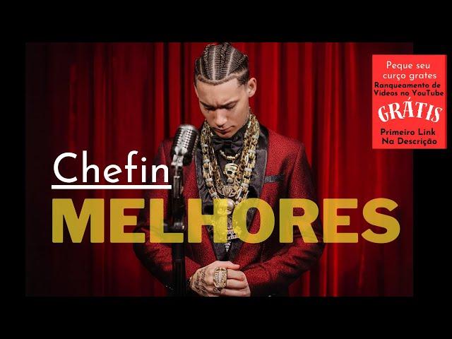 CHEFIN - PLAYLIST 2024 AS MELHORES