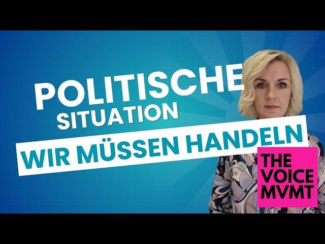 Politische Situation erfordert JETZT unser Handeln