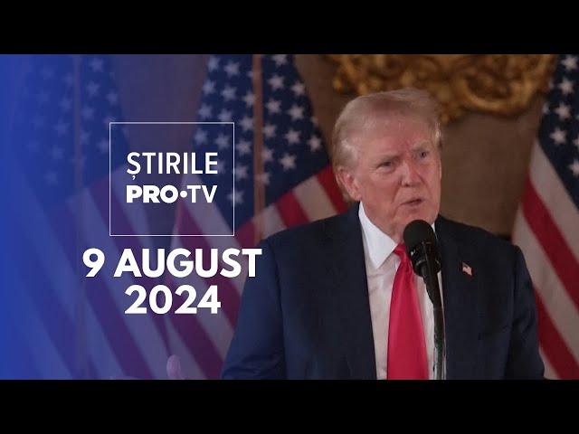 Știrile PRO TV - 9 August 2024