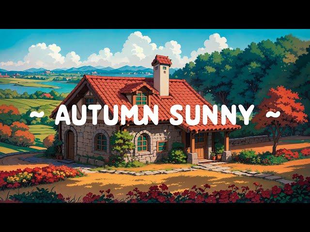 Autumn Sunny  Lofi Keep You Safe  Lofi Chill Beats for Cozy Days [ Sleep - Study - Work ]