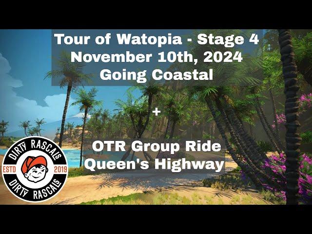 Zwift Tour of Watopia - Stage 4 - Going Coastal - Nov. 10th 2024 + OTR Group Ride