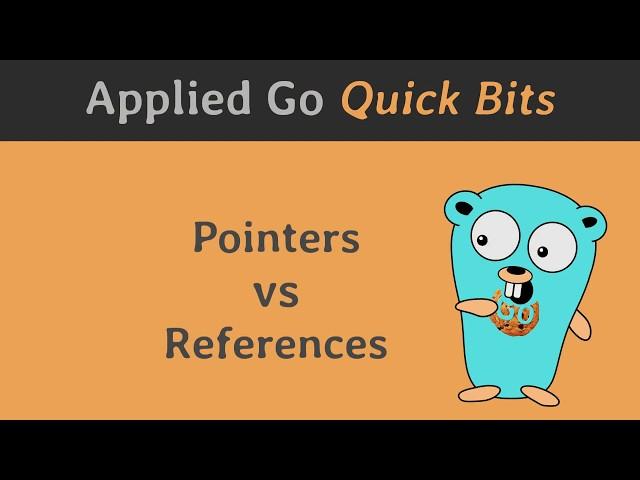 Applied Go Quick Bits 003: Pointers vs References