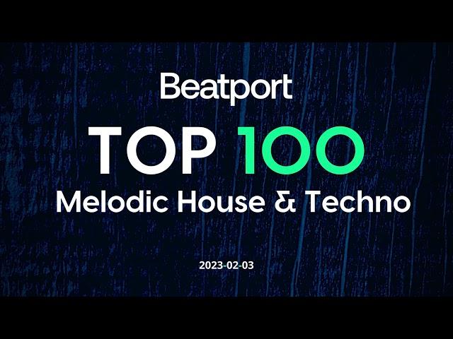 Beatport Top 100 Melodic House & Techno February 2023