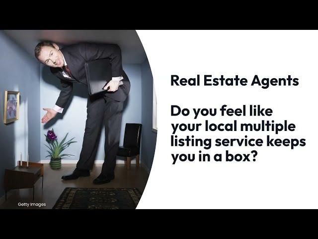 Real Estate Agents - Do You Feel Like Your Local Multiple Listing Service (MLS) Keeps You in a Box?