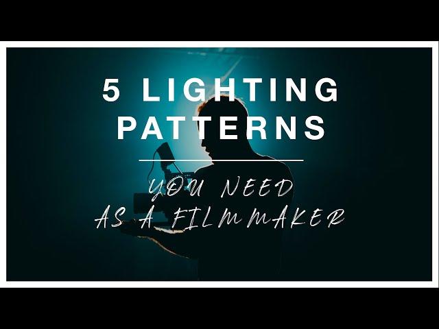 5 Lighting Patterns You NEED as a FILMMAKER