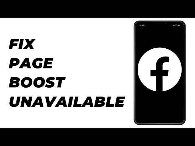 How to Fix "Boost Unavailable" in Facebook Page