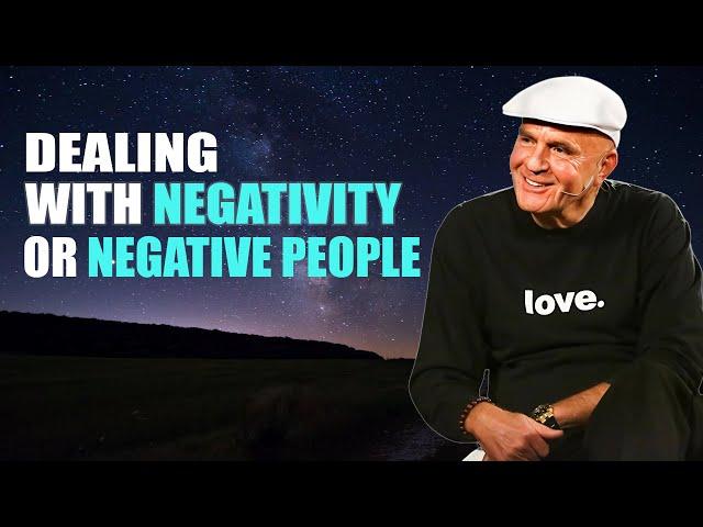 Dr. Wayne Dyer | Dealing with Negativity or Negative people