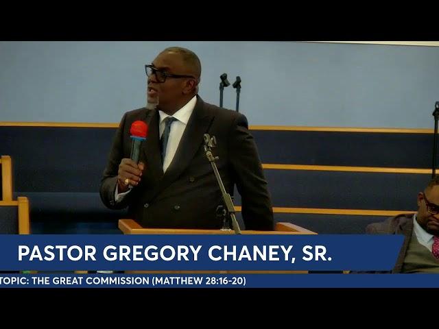 Sermon: The Great Commission by Pastor Gregory Chaney, Sr.