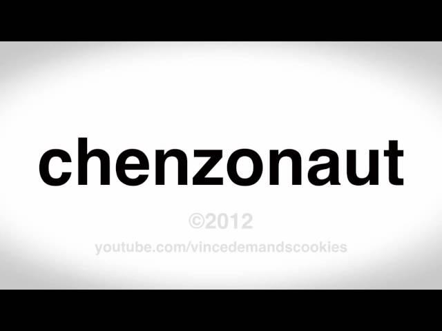 How To Pronounce Chenzonaut