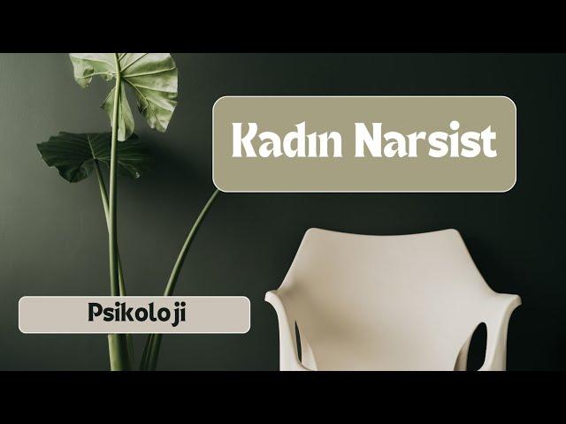 Kadın Narsist nasıldır?