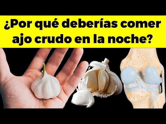 POR ESTAS 11 Razones Toma 1 AJO CRUDO Cada Noche