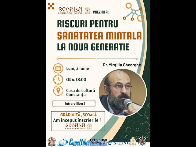 Riscuri pentru sănătatea mintală la noua generație (conferință) - Dr. Virgiliu Gheorghe