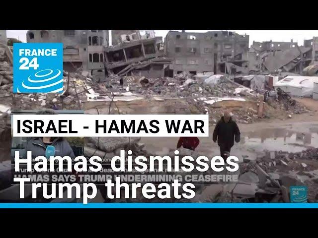 Hamas dismisses Trump's threat to Gaza • FRANCE 24 English