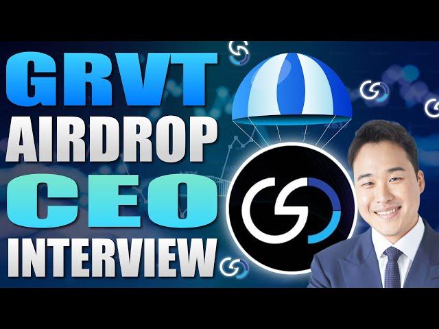  GRVT Airdrop - CEO Interview   New Information Never Disclosed 